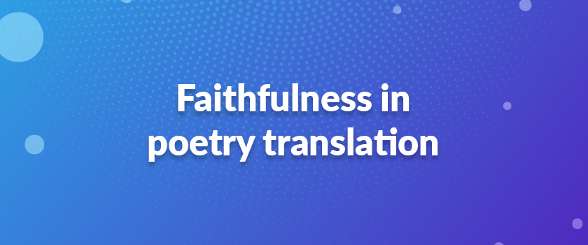 Faithfulness in Poetry Translation
