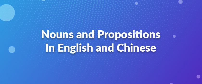 Nouns and Propositions In English and Chinese