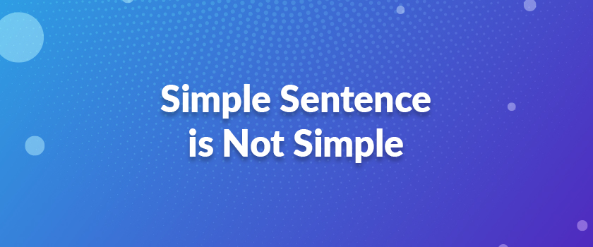 Simple Sentence Is Not Simple