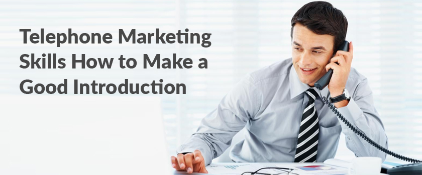 Telephone Marketing Skills- How to Make a Good Introduction