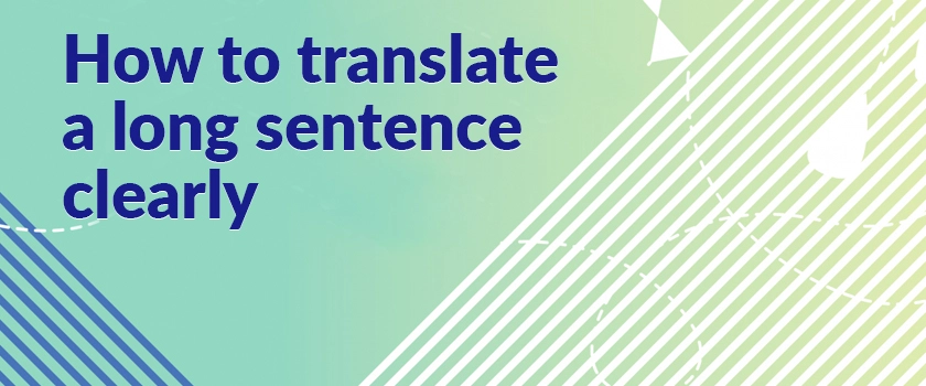 How to translate a long sentence clearly