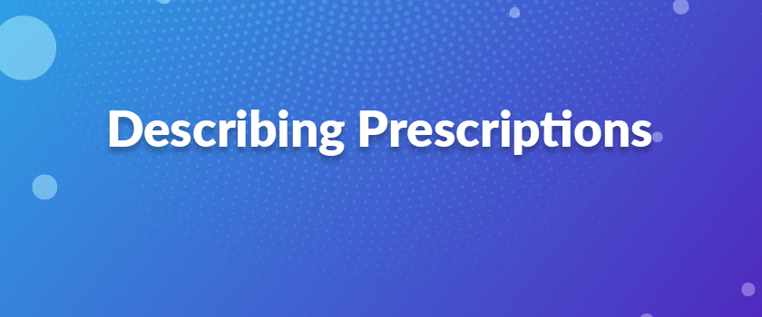 Describing Prescriptions