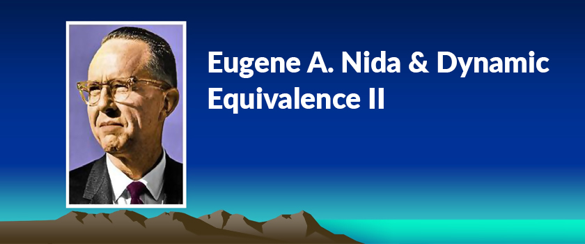 Eugene A. Nida & Dynamic Equivalence II
