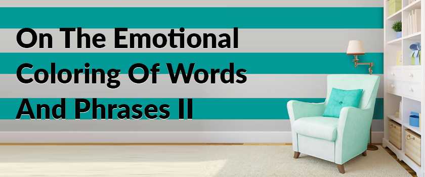 On The Emotional Coloring Of Words And Phrases (II)