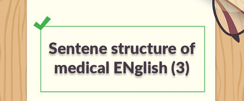 Sentence structure of Medical English (3)