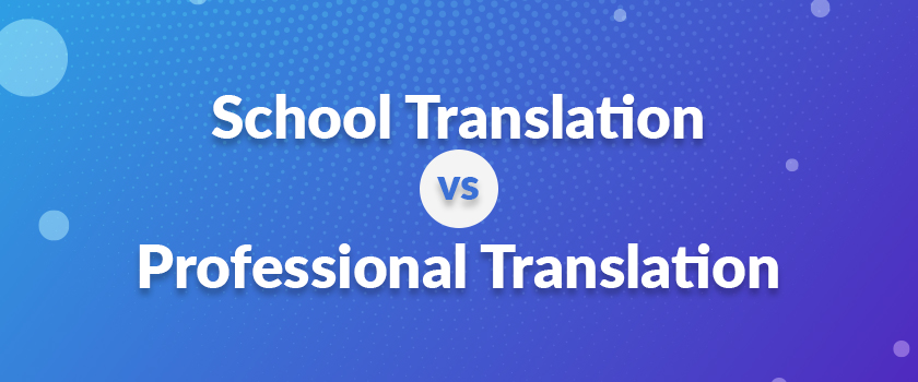 School Translation vs. Professional Translation