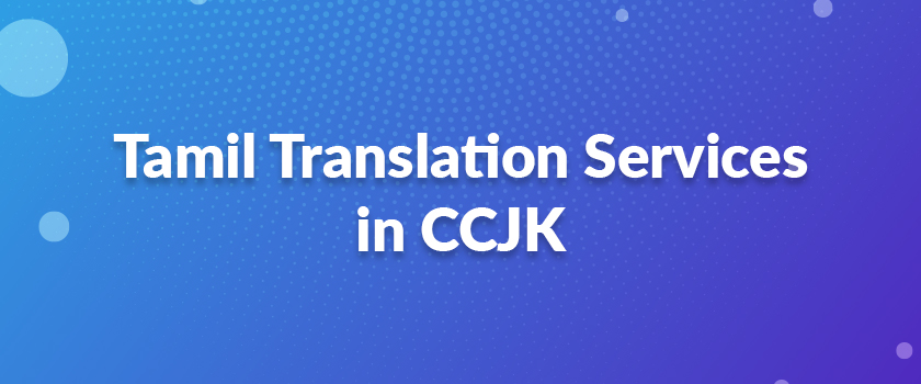 Tamil Translation Services in CCJK