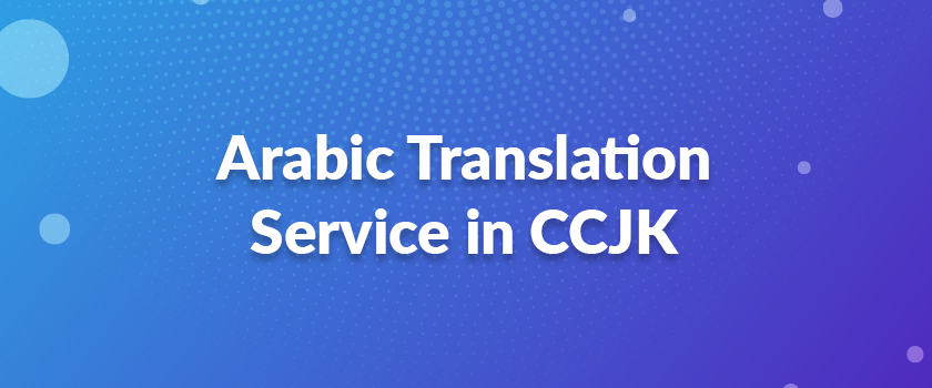 Arabic Translation Service in CCJK