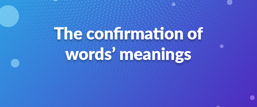 The confirmation of words’ meanings