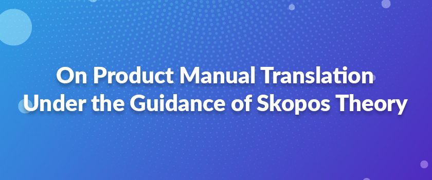 On Product Manual Translation Under the Guidance of Skopos Theory