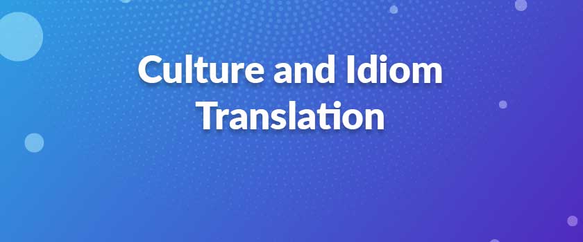 Culture and Idiom Translation