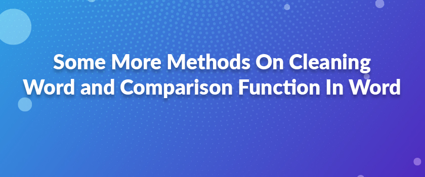 Some More Methods On Cleaning Word and Comparison Function In Word