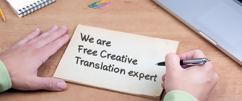 We are Free/Creative Translation expert