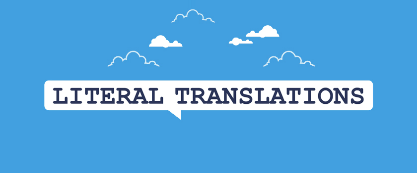 What is Literal Translation, and never do that