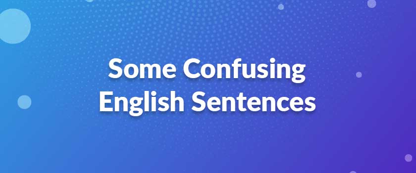 Some Confusing English Sentences