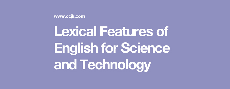 Lexical Features of English for Science and Technology