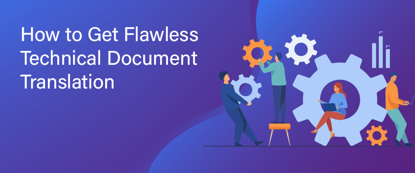 How to Get Flawless Technical Document Translation