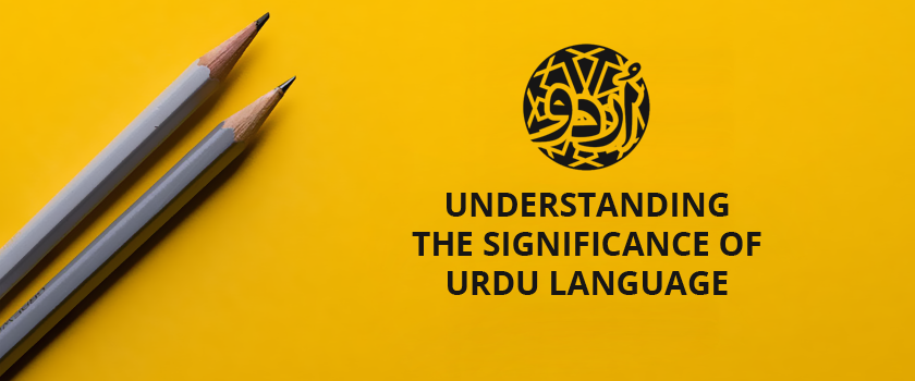 Understanding The Significance Of Urdu Language
