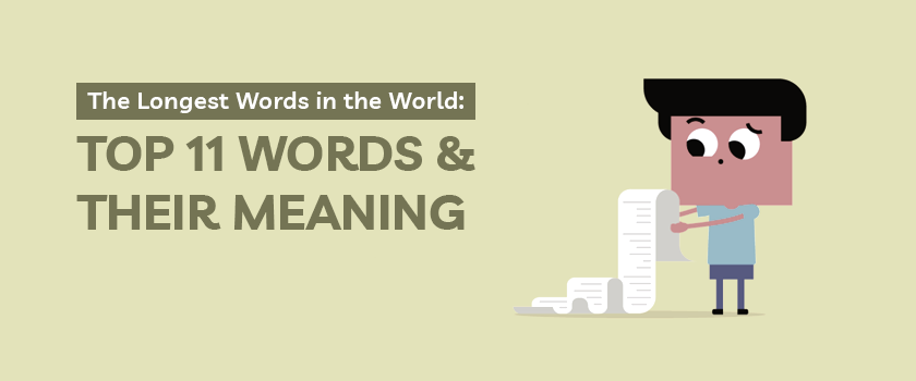 The Longest Words in the World: Top 11 Words & Their Meaning