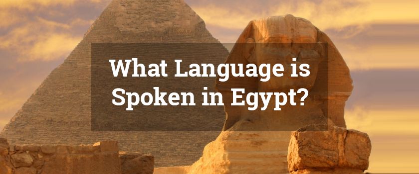 What Language is Spoken in Egypt?