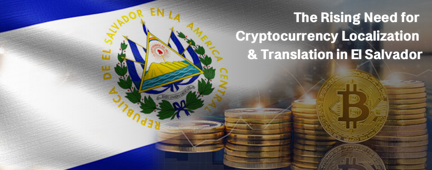 The Rising Need for Cryptocurrency Localization and Translation in El Salvador