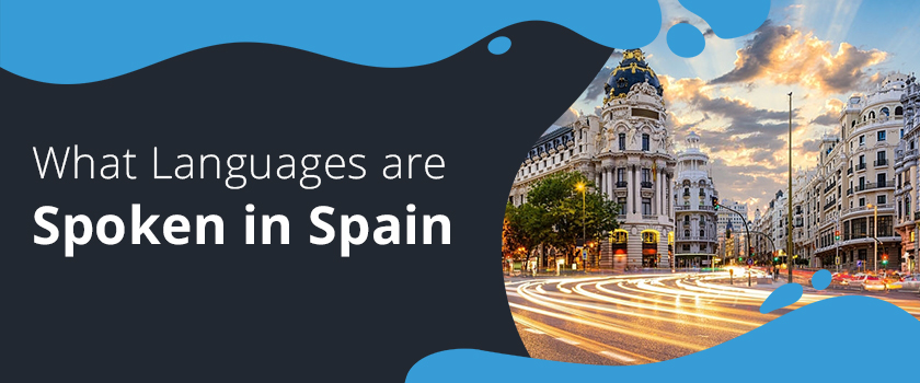 Language in Spain: What Languages are Spoken in Spain