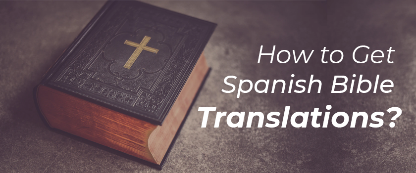 How to Get Spanish Bible Translations?