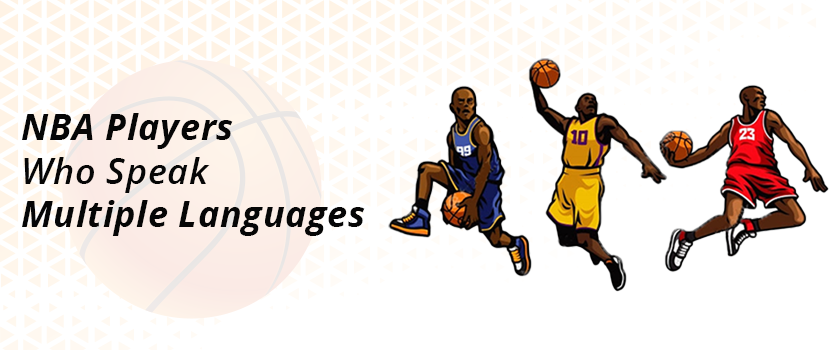 NBA Players Who Speak Multiple Languages